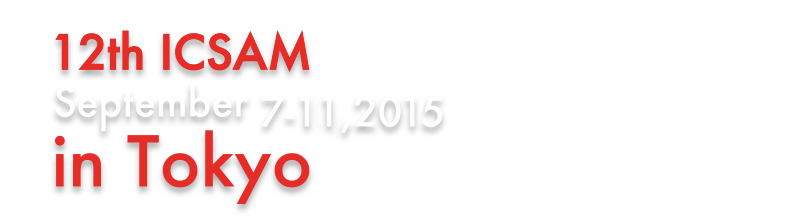12th ICSAM September 7-10,2015 in Tokyo